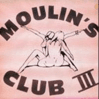 Moulin's Club III